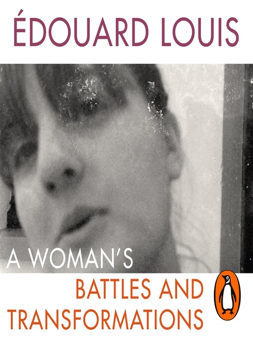 Title details for A Woman's Battles and Transformations by Édouard Louis - Wait list